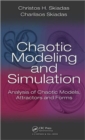 Chaotic Modelling and Simulation : Analysis of Chaotic Models, Attractors and Forms - Book