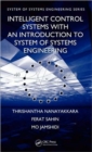 Intelligent Control Systems with an Introduction to System of Systems Engineering - Book