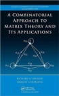 A Combinatorial Approach to Matrix Theory and Its Applications - Book