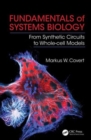 Fundamentals of Systems Biology : From Synthetic Circuits to Whole-cell Models - Book