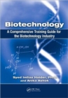 Biotechnology : A Comprehensive Training Guide for the Biotechnology Industry - Book