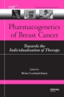 Pharmacogenetics of Breast Cancer : Towards the Individualization of Therapy - Book