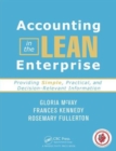 Accounting in the Lean Enterprise : Providing Simple, Practical, and Decision-Relevant Information - Book