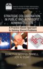 Strategic Collaboration in Public and Nonprofit Administration : A Practice-Based Approach to Solving Shared Problems - Book