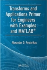 Transforms and Applications Primer for Engineers with Examples and MATLAB® - Book