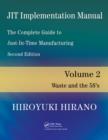JIT Implementation Manual -- The Complete Guide to Just-In-Time Manufacturing : Volume 2 -- Waste and the 5S's - eBook