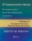 JIT Implementation Manual -- The Complete Guide to Just-In-Time Manufacturing : Volume 5 -- Standardized Operations -- Jidoka and Maintenance/Safety - eBook