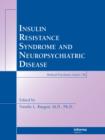 Insulin Resistance Syndrome and Neuropsychiatric Disease - eBook