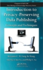 Introduction to Privacy-Preserving Data Publishing : Concepts and Techniques - Book
