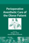 Perioperative Anesthetic Care of the Obese Patient - eBook