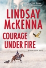 Courage Under Fire : A Riveting Novel of Romantic Suspense - eBook