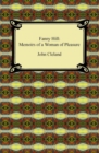 Fanny Hill: Memoirs of a Woman of Pleasure : Memoirs of a Woman of Pleasure - eBook