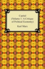 Capital (Volume 1: A Critique of Political Economy) : A Critique of Political Economy) - eBook