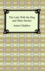The Lady With the Dog and Other Stories - eBook