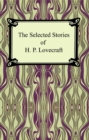 The Selected Stories of H. P. Lovecraft - eBook
