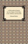 A Philosophical Inquiry into the Origin of Our Ideas of the Sublime and Beautiful - eBook