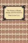 The History of Rome (Books XXVII-XXXVI) - eBook
