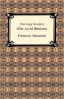 The Gay Science (The Joyful Wisdom) - eBook
