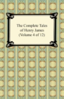 The Complete Tales of Henry James (Volume 4 of 12) - eBook