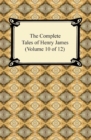 The Complete Tales of Henry James (Volume 10 of 12) - eBook