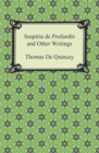Suspiria de Profundis and Other Writings - eBook