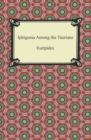 Iphigenia Among the Taurians - eBook