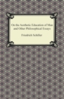 On the Aesthetic Education of Man and Other Philosophical Essays - eBook