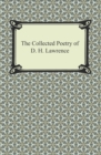 The Collected Poetry of D. H. Lawrence - eBook
