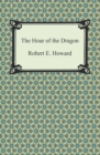 The Hour of the Dragon - eBook