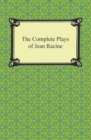 The Complete Plays of Jean Racine - eBook
