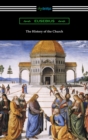 The History of the Church (Translated by Arthur Cushman McGiffert) - eBook