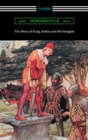 The Story of King Arthur and His Knights (Illustrated) - eBook