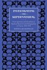 Investigating the Supernatural : From Spiritism and Occultism to Psychical Research and Metapsychics in France, 1853-1931 - Book
