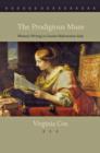 The Prodigious Muse : Women's Writing in Counter-Reformation Italy - Book