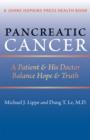 Pancreatic Cancer : A Patient and His Doctor Balance Hope and Truth - Book