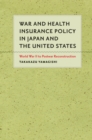 War and Health Insurance Policy in Japan and the United States - eBook