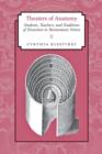 Theaters of Anatomy : Students, Teachers, and Traditions of Dissection in Renaissance Venice - Book
