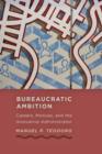 Bureaucratic Ambition : Careers, Motives, and the Innovative Administrator - Book