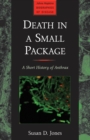 Death in a Small Package : A Short History of Anthrax - eBook