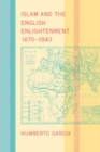Islam and the English Enlightenment, 1670-1840 - Book