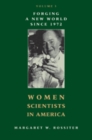 Women Scientists in America : Forging a New World since 1972 - Book