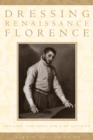 Dressing Renaissance Florence - eBook