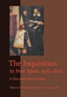 The Inquisition in New Spain, 1536-1820 : A Documentary History - Book