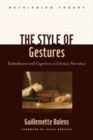 The Style of Gestures : Embodiment and Cognition in Literary Narrative - Book