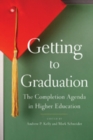 Getting to Graduation : The Completion Agenda in Higher Education - Book