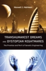 Transhumanist Dreams and Dystopian Nightmares - eBook