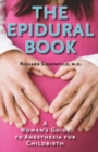 The Epidural Book : A Woman's Guide to Anesthesia for Childbirth - Book