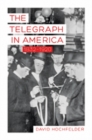 The Telegraph in America, 1832-1920 - Book
