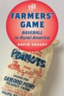 The Farmers' Game : Baseball in Rural America - Book