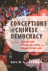 Conceptions of Chinese Democracy : Reading Sun Yat-sen, Chiang Kai-shek, and Chiang Ching-kuo - Book
